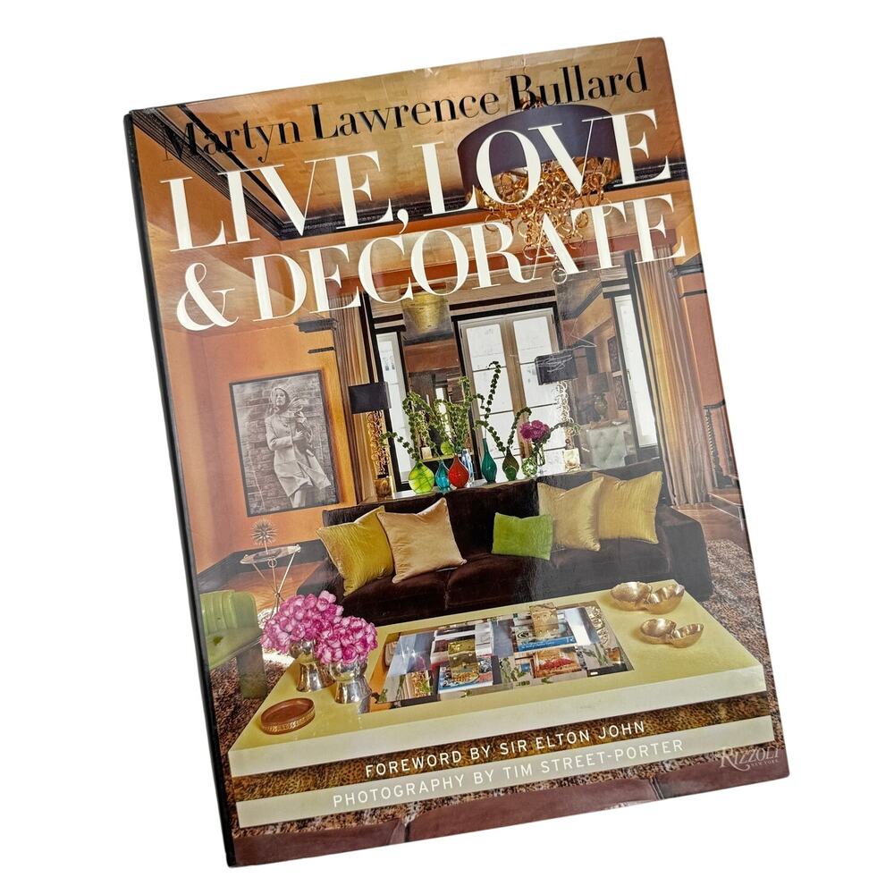 Rizzoli Live Love & Decorate Martyn Lawrence Bullard Hardcover Home Design Book